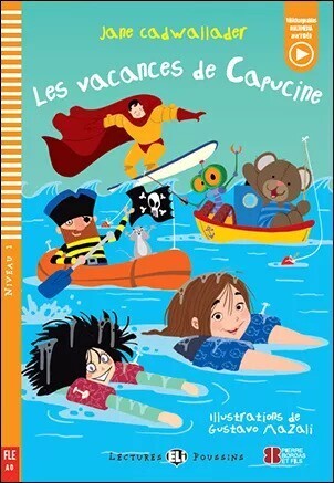 LES VACANCES DE CAPUCINE (LECTURES ELI POUSSINS NIVEAU 1)